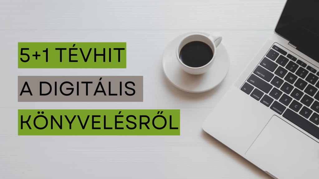 5+1 tévhit a digitális könyvelésről