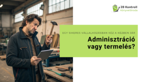 Adminisztráció vagy termelés?